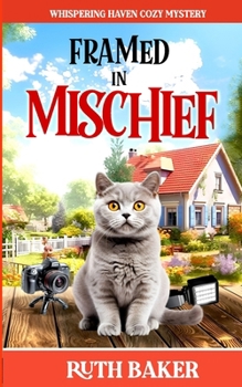 Framed in Mischief (Whispering Haven Cozy Mystery)