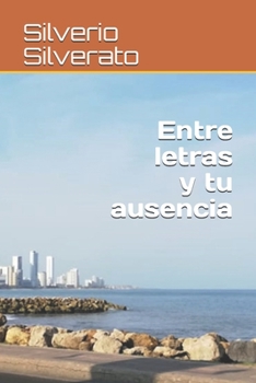 Paperback Entre letras y tu ausencia [Spanish] Book