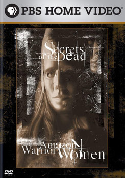 Secrets of the Dead - Amazon Warrior Women