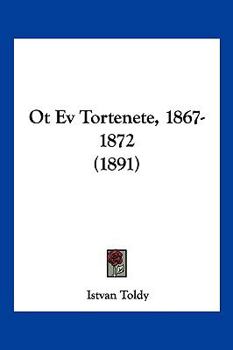 Paperback Ot Ev Tortenete, 1867-1872 (1891) [Hebrew] Book