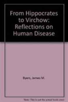 Hardcover From Hippocrates to Virchow: Reflections on Human Disease Book