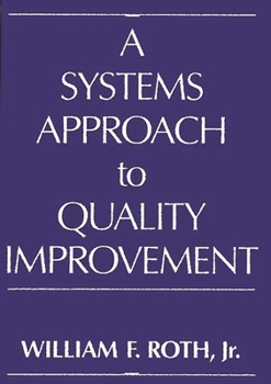 Hardcover A Systems Approach to Quality Improvement Book