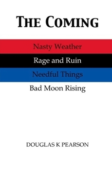 Paperback The Coming: Nasty Weather, Rage and Ruin, Needful Things, Bad Moon Rising Book