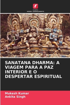 Paperback Sanatana Dharma: A Viagem Para a Paz Interior E O Despertar Espiritual [Portuguese] Book