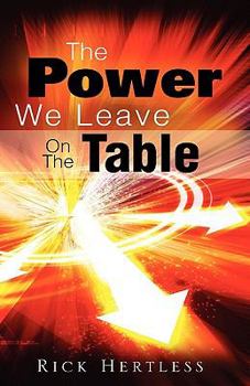 Paperback The Power We Leave On The Table Book