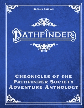 Pathfinder Adventure: Chronicles of the Pathfinder Society Adventure Anthology (Pathfinder Second Edition (Pf2e))
