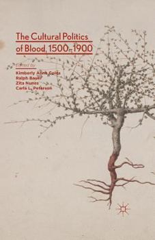 Paperback The Cultural Politics of Blood, 1500-1900 Book