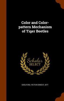 Hardcover Color and Color-pattern Mechanism of Tiger Beetles Book