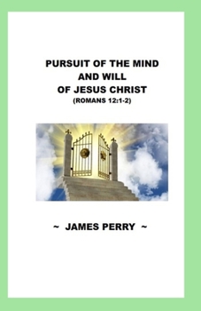 Paperback Pursuing the Mind and Will of Jesus Christ Book