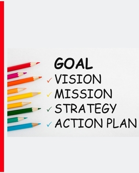 Paperback Goal Vision Mission Strategy Action Plan: A great little notebook for your life vision. Book