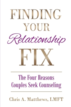 Finding Your Relationship Fix: The Four Reasons Couples Seek Counseling