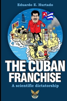 Paperback The Cuban franchise: A scientific dictatorship Book