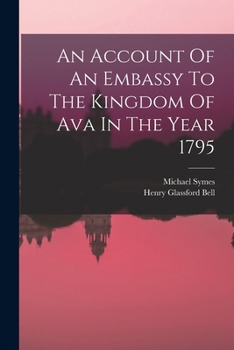 Paperback An Account Of An Embassy To The Kingdom Of Ava In The Year 1795 Book