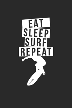 Paperback eat sleep Surf repeat: Surf Themed Notebook Gift for Surf Lovers Book