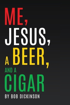 Paperback Me, Jesus, a Beer and a Cigar Book