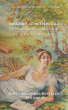 Paperback Mischief at Netherfield: An Embellished Pride and Prejudice Variation Book