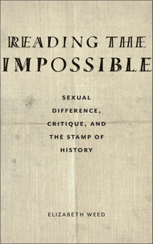 Paperback Reading the Impossible: Sexual Difference, Critique, and the Stamp of History Book