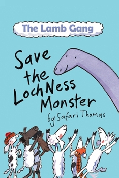 The Lamb Gang save the Loch Ness Monster (The Lamb Gang of Loch Ness)