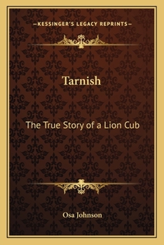 Paperback Tarnish: The True Story of a Lion Cub Book