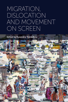 Hardcover Migration, Dislocation and Movement on Screen Book