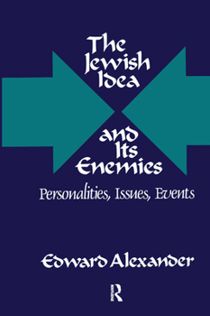 Paperback The Jewish Idea and Its Enemies: Personalities, Issues, Events Book