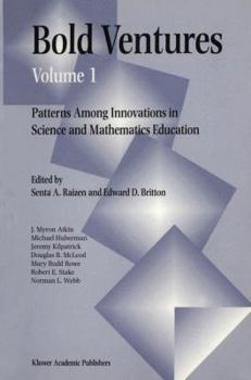 Paperback Bold Ventures Volume 1: Patterns Among U.S. Innovations in Science and Mathematics Education Book