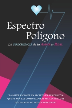 Paperback Espectro Polígono: La Frecuencia de tu Amor es Real [Spanish] Book