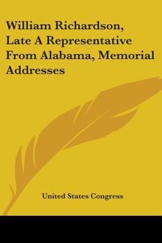 William Richardson, Late A Representative From Alabama, Memorial Addresses