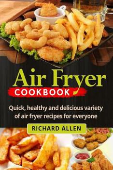 Paperback Air Fryer Cookbook: Easy, Quick and Delicious Recipes Subtract the Oil! Book