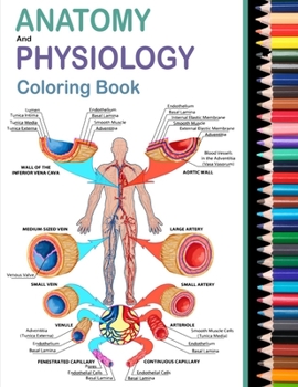 Anatomy and Physiology Coloring Book: Human Anatomy Coloring Book & Workbook (Updated Edition)