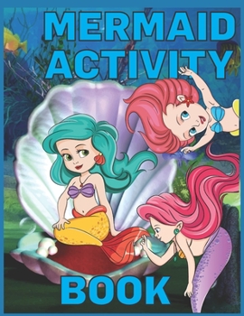 Paperback Mermaid Activity Book: Coloring Pages, Dot to Dot Tracing Pages and More Book