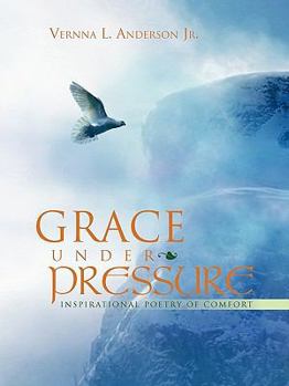 Paperback Grace Under Pressure: Inspirational Poetry of Comfort Book