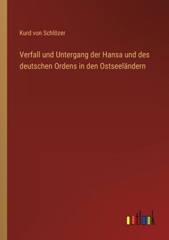 Paperback Verfall und Untergang der Hansa und des deutschen Ordens in den Ostseeländern [German] Book