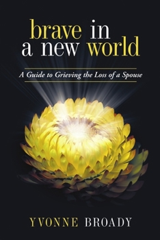 Paperback Brave in a New World: A Guide to Grieving Book