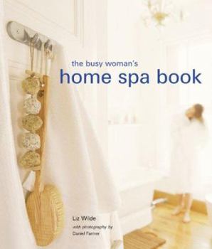 Hardcover The Busy Woman's Home Spa Book