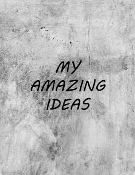 My Amazing Ideas Notebook: Quote notebook, 100 plain pages, large (8.5 x 11 inches), My Amazing Ideas Notebook