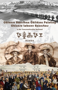 Paperback Chinese American Children Painting Chinese Ancestors in Transcontinental Railroad: &#21326;&#31461;&#30011;&#21326;&#24037; Book