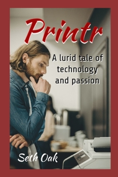Paperback Printr: A lurid tale of technology and passion. Book