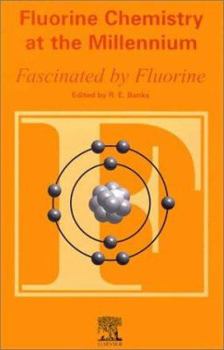Hardcover Fluorine Chemistry at the Millennium: Fascinated by Fluorine Book