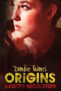 Origins - Book #1 of the Zombie Games