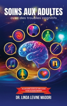 Soins aux Adultes avec des Troubles Cognitifs (French Edition)