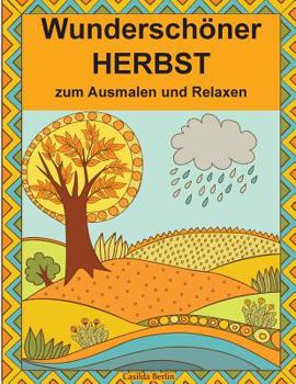 Paperback Wunderschöner Herbst zum Ausmalen und Relaxen: Malbuch für Erwachsene [German] Book