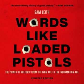 Audio CD Words Like Loaded Pistols: The Power of Rhetoric from the Iron Age to the Information Age - Library Edition Book