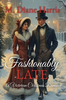 Paperback Fashionably Late: A Victorian Christmas Romance Book