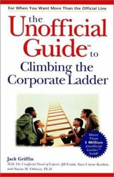 Paperback The Unofficial Guide to Climbing the Corporate Ladder Book