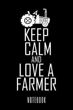 Paperback Keep Calm And Love A Farmer - Notebook Book