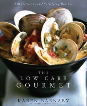 Hardcover The Low-Carb Gourmet: 250 Delicious and Satisfying Recipes Book