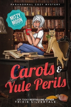Carols and Yule Perils - Book #16 of the Mitzy Moon