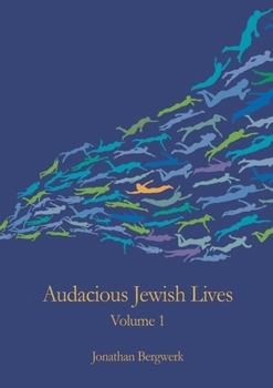 Paperback Audacious Jewish Lives Vol. 1 Book