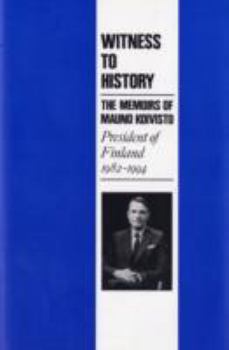 Hardcover Witness to History: The Memoirs of President Mauno Koivisto (President of Finland 1982-1994) Book